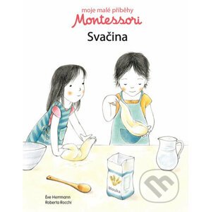 Moje malé příběhy Montessori - Svačina - Svojtka&Co.