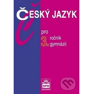 Český jazyk pro 3. ročník gymnázií - Jiří Kostečka
