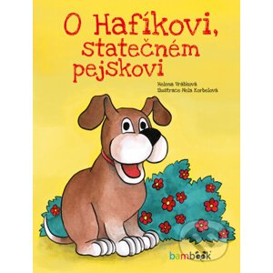O Hafíkovi, statečném pejskovi - Helena Vrábková, Nela Korbelová