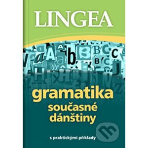 Gramatika současné dánštiny s praktickými příklady - Lingea