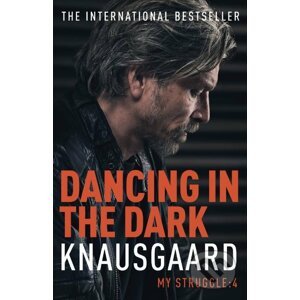 Dancing in the Dark - Karl Ove Knausgard