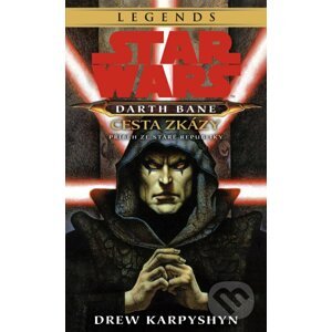 Star Wars: Darth Bane 1 - Cesta zkázy - Drew Karpyshyn