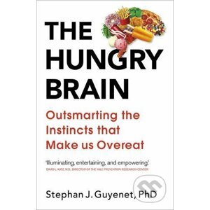 The Hungry Brain - Stephan J. Guyenet
