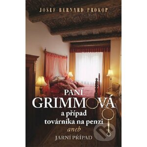 Paní Grimmová a případ továrníka na penzi - Josef Bernard Prokop