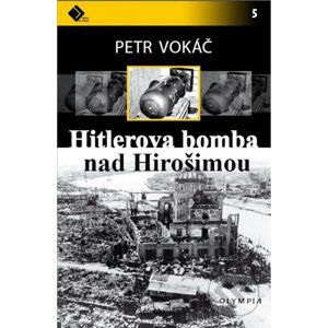 Hitlerova bomba nad Hirošimou - Petr Vokáč