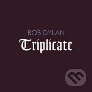 Bob Dylan: Triplicate LP - Bob Dylan