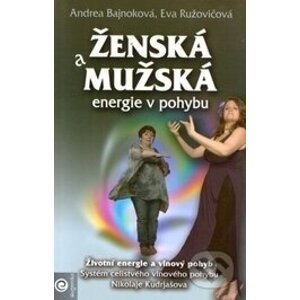 Ženská a mužská energie v pohybu - Andrea Bajnoková, Eva Ružovičová