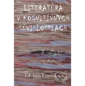 Literatúra v kognitívnych súvislostiach - Jana Kuzmíková a kolektív