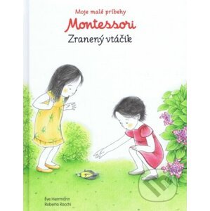 Moje malé príbehy Montessori - Zranený vtáčik - Svojtka&Co.