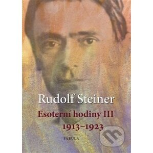 Esoterní hodiny III - Rudolf Steiner