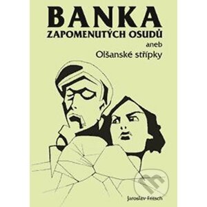 Banka zapomenutých osudů aneb Olšanské střípky - Jaroslav Fritsch