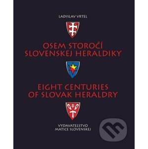 Osem storočí slovenskej heraldiky - Ladislav Vrtel