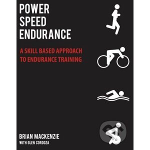 Power, Speed, Endurance - Brian MacKenzie, Glen Cordoza