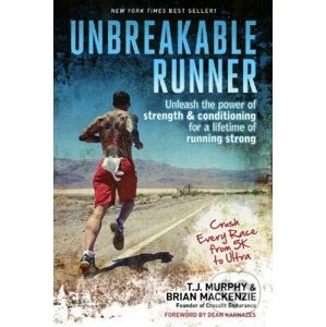 Unbreakable Runner - T.J. Murphy, Brian MacKenzie