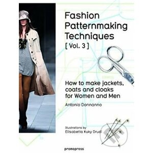 Fashion Patternmaking Techniques (Volume 3) - Antonio Donnanno