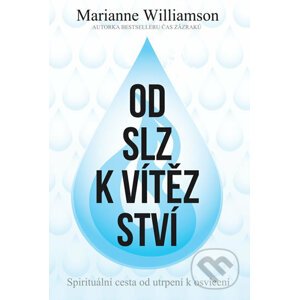 Od slz k vítězství - Marianne Williamson