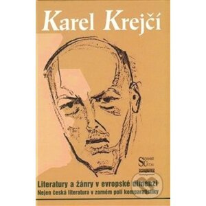 Literatury a žánry v evropské dimenzi - Karel Krejčí