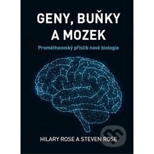 Geny, buňky a mozek - Hillary Rose, Steven Rose