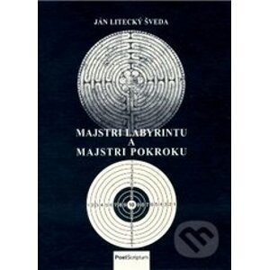 Majstri labyrintu a majstri pokroku - Ján Litecký Šveda