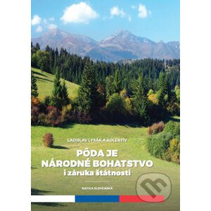 Pôda je národné bohatstvo i záruka štátnosti - Ladislav Lysák a kolektív