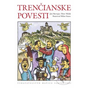 Trenčianske povesti - Peter Mišák, Ján Skovajsa, Milan Stano (ilustrácie)