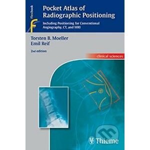Pocket Atlas of Radiographic Positioning - Torsten B. Moeller