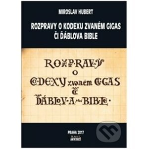 Rozpravy o kodexu zvaném gigas či ďáblova bible - Miroslav Hubert