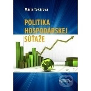 Politika hospodárskej súťaže - Mária Tokárová