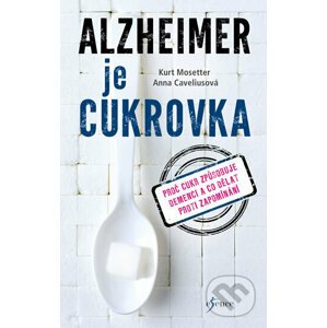 Alzheimer jako cukrovka - Anna Caveliusová, Kurt Mosetter