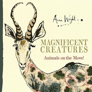 Magnificent Creatures - Anna Wright