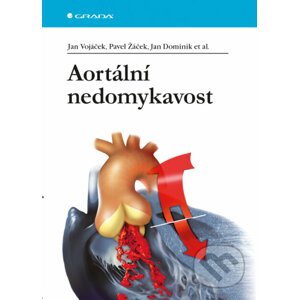 Aortální nedomykavost - Jan Vojáček, Pavel Žáček, Jan Dominik a kolektiv