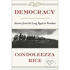Democracy - Condoleezza Rice