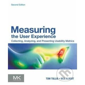Measuring the User Experience - William Alber, Thomas Tullis