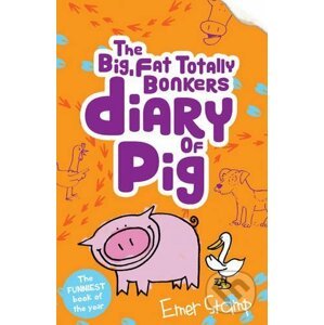 The Big, Fat, Totally Bonkers Diary of Pig - Emer Stamp