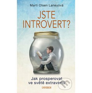 Jste introvert? - Jak prosperovat ve světě extravertů - Marti Olsen Laneyová