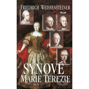 Synové Marie Terezie - Friedrich Weissensteiner