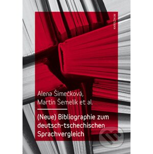 Bibliographie zum deutsch-tschechischen Sprachvergleich - Alena Šimečková, Martin Šemelik