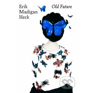 Old Future - Erik Madigan Heck, Susan Bright