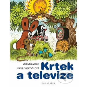 Krtek a televize - Hana Doskočilová Zdeněk, Miler