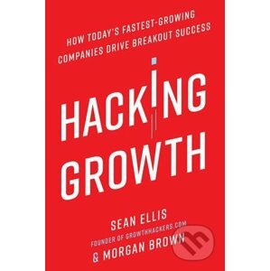 Hacking Growth - Morgan Brown, Sean Ellis