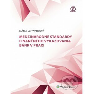 Medzinárodné štandardy finančného vykazovania bánk v praxi - Mária Schwarzová