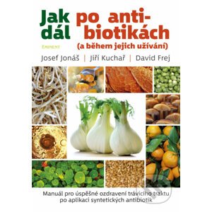 Jak dál po antibiotikách (a během jejich užívání) - David Frej, Jiří Kuchař