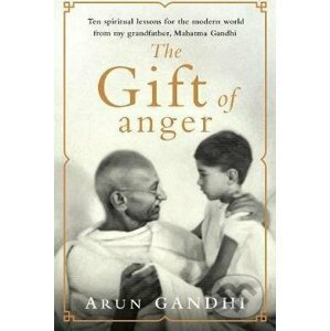 The Gift of Anger - Arun Gandhi