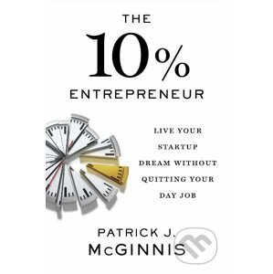 The 10% Entrepreneur - Patrick J. McGinnis