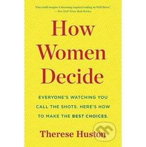 How Women Decide - Therese Huston