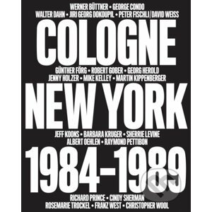Cologne / New York 1984-1989 - Bob Nickas, Diedrich Diederichsen