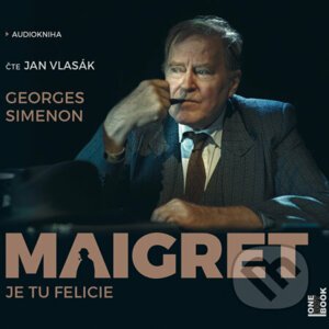 Maigret: Je tu Felicie - Georges Simenon