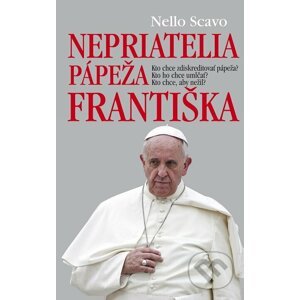 Nepriatelia pápeža Františka - Nello Scavo