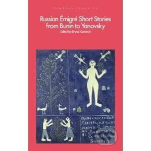 Russian Émigré Short Stories from Bunin to Yanovsky - Bryan Karetnyk