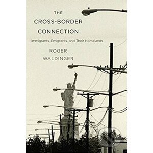 The Cross-Border Connection - Roger Waldinger